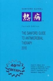 Sanford Guide to Antimicrobial Therapy, 2010 (Guide to Antimicrobial Therapy (Sanford))