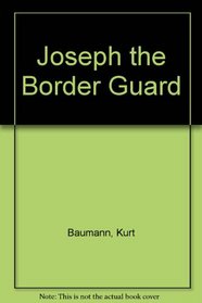 Joseph, the Border Guard, 1st, First Edition