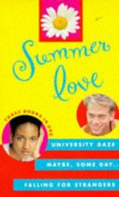 Summer Love: Falling for Strangers / Maybe, Some Day / University Daze