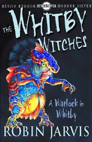 The Whitby Witches: Warlock in Whitby (Hodder Silver Series)