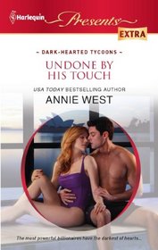 Undone by His Touch (Dark-Hearted Tycoons) (Harlequin Presents Extra, No 201)