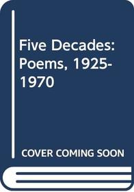 Five Decades: Poems, 1925-1970