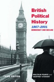 British Political History, 18672001: Democracy and Decline