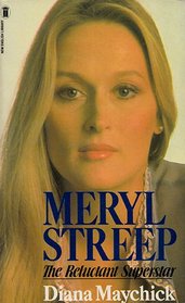 MERYL STREEP: THE RELUCTANT SUPERSTAR