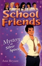 Mystery at Silver Spires (School Friends)