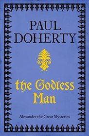 The Godless Man (Mystery of Alexander the Great, Bk 2) (Large Print)