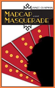 Madcap Masquerade: A Novel