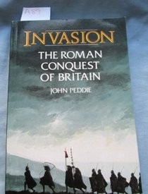 INVASION: ROMAN CONQUEST OF BRITAIN