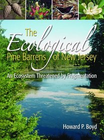 The Ecological Pine Barrens of New Jersey: An Ecosystem Threatened by Fragmentation