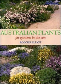 Australian Plants: For Gardens in the Sun