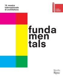 Fundamentals: 14th International Architecture Exhibition-- La Biennale di Venezia