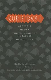 Euripides I: Alcestis, Medea, The Children of Heracles, Hippolytus (The Complete Greek Tragedies)