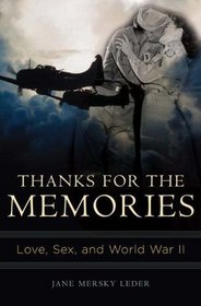 Thanks for the Memories: Love, Sex, and World War II