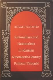 Rationalism and Nationalism in Russian Nineteenth-Century Political Thought