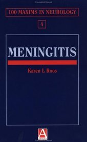 Meningitis: 100 Maxims (100 Maxims in Neurology, 4)