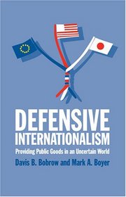 Defensive Internationalism: Providing Public Goods in an Uncertain World