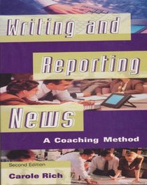 Writing and Reporting News: A Coaching Method (Wadsworth Series in Mass Communication and Journalism)