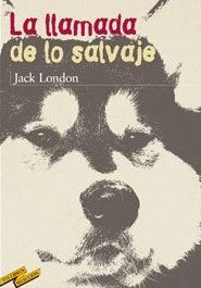 Llamada de Lo Salvaje, La (Spanish Edition)