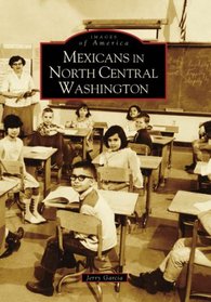 Mexicans In North Central Washington (WA) (Images of America)