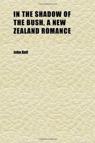 In the Shadow of the Bush, a New Zealand Romance