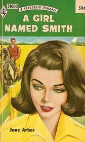 A Girl Named Smith (Harlequin Romance # 51000)