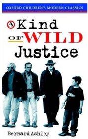 A Kind of Wild Justice (Oxford Children's Modern Classics)