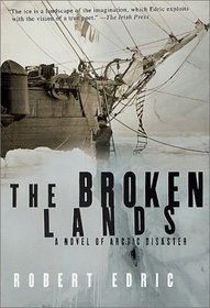 The Broken Lands : A Novel of Arctic Disaster