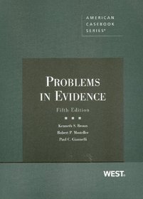 Problems in Evidence, 5th (American Casebook)