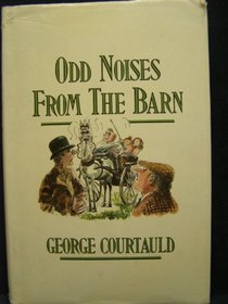 Odd Noises from the Barn: The Story of a Rural Estate