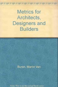 Metrics for Architects, Designers and Builders