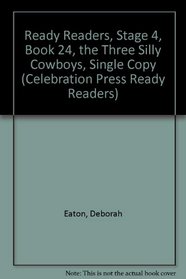 The Three Silly Cowboys (Celebration Press Ready Readers)