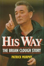 His Way: the Brian Clough Story