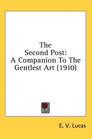 The Second Post: A Companion To The Gentlest Art (1910)