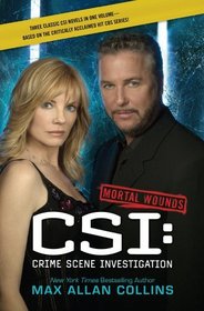 CSI: Mortal Wounds (CSI: Crime Scene Investigation, Bks 1 - 3)