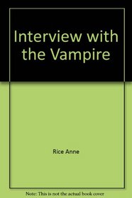 Interview with the Vampire (Vampire Chronicles, Bk 1)