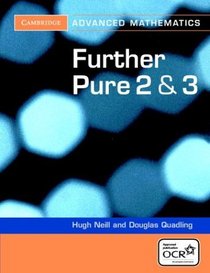 Further Pure 2 and 3 for OCR (Cambridge Advanced Level Mathematics)