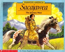 Sacajawea: The Journey West (Drawing America)