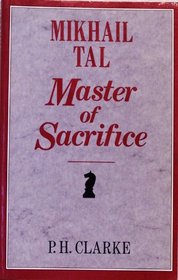 Mikhail Tal: Master of Sacrifice : Mikhail Tal's Best Games of Chess 1951-60 (Batsford Chess Books (Paperback))