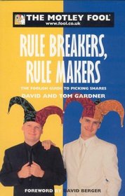 The Motley Fool Rule Breakers, Rule Makers (The Motley Fool)