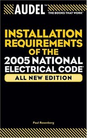 Audel  Installation Requirements of the 2005 National Electrical Code   (Audel Installation Requirements of the National Electrical Code)