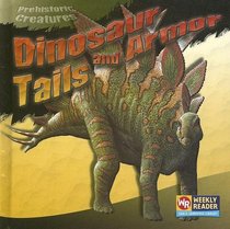 Dinosaur Tails And Armor (Prehistoric Creatures)