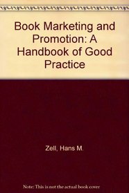 Book Marketing and Promotion: A Handbook of Good Practice
