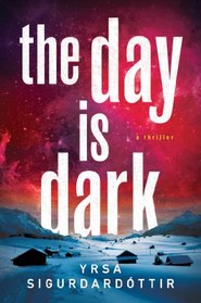 The Day Is Dark: A Thriller