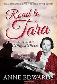 Road to Tara: The Life of Margaret Mitchell