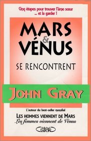 Mars et Vénus se rencontrent : Cinq étapes pour trouver l'âme sur  et la garder !