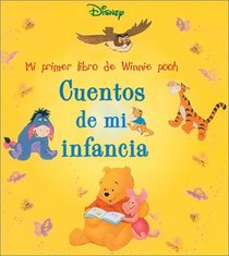 Cuentos de mi infancia: Mi primer libro de Winnie Pooh