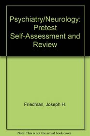 Psychiatry/Neurology: Pretest Self-Assessment and Review