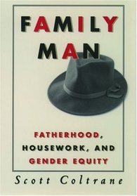 Family Man: Fatherhood, Housework and Gender Equity