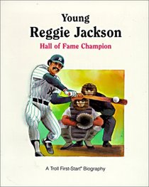 Young Reggie Jackson: Hall of Fame Champion (Troll First-Start Biography)
