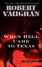 When Hell Came to Texas (Thorndike Large Print Western Series)